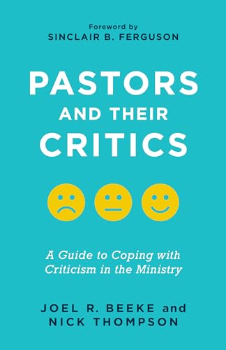 Pastors and Their Critics: A Guide to Coping with Criticism in the Ministry von P & R Publishing